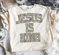 JESUS IS KING